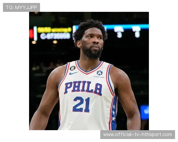 恩比德伤病警报：76人医疗团队面临前所未有压力